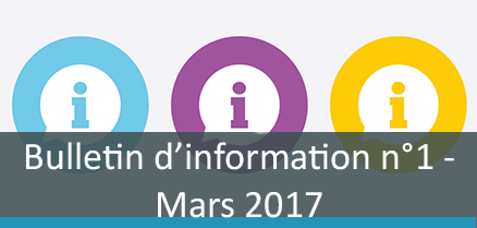 Bulletin d’information n°1 – Mars 2017