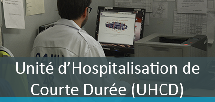 UHCD (Unité d’Hospitalisation de Courte Durée)